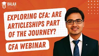 Exploring CFA Are Articleships Part of the Journey  Commonly Asked Questions  Balaji Educare [upl. by Yelrahc172]