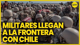 Crisis migrante en Tacna cerca de 200 militares llegaron a la frontera con Chile [upl. by Hannala]