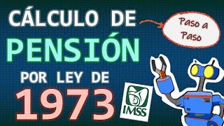 💰CÁLCULO DE PENSIÓN DEL IMSS BAJO LA LEY DE 1973  PASO A PASO [upl. by Hess]