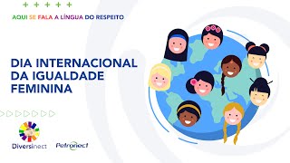 EP 30  Aqui se fala a língua do RESPEITO  Dia Internacional da Igualdade Feminina [upl. by Nagiam]