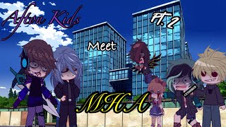 Afton kids meets MHAPart 2 Animation gacha  Read desc TodobakudekuKirikamiKamikiri [upl. by Meensat]