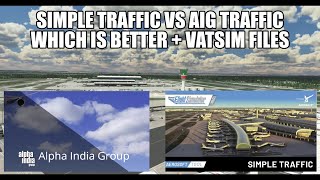 Which Is Best Aerosoft Simple Traffic or AIG Traffic  Full Comparison AI Live Traffic amp VATSIM [upl. by Libys]