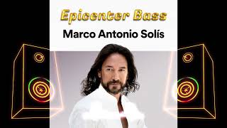 Marco Antonio Solis  Mas Que Tu Amigo Epicenter Bass [upl. by Inait9]