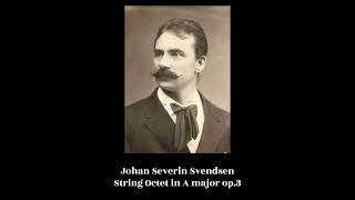 Johan Severin Svendsen  String Octet in A major op3 [upl. by Llebana]