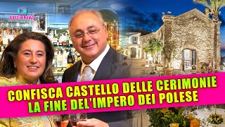 Confiscato il Castello Delle Cerimonie La Fine DellImpero Dei Polese [upl. by Tench293]