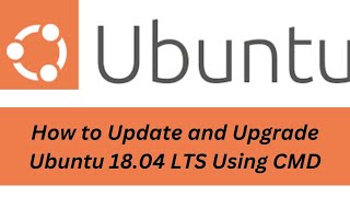 How to Update and Upgrade Ubuntu 1804 Using CMD [upl. by Odraude180]