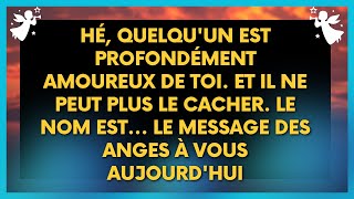 🌟Quelquun Taime Profondément Écoute les Messages Positifs des Anges 💖MESSAGES DES ANGES 1111 [upl. by Hannis]