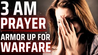 Powerful 3AM Prayer for Spiritual Warfare and Deliverance  Midnight Prayer [upl. by Stoll]