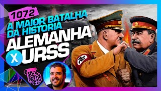 ALEMANHA X URSS A MAIOR BATALHA DA HISTÓRIA JÚLIO CESAR  Inteligência Ltda Podcast 1072 [upl. by Attenrad]