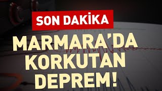 SON DAKİKA Marmarada Korkutan Deprem [upl. by Nedac400]