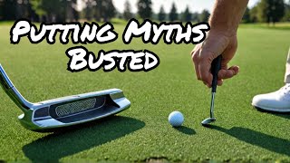 Golf Putting Myths Busted Improve Your Putting With These Tips [upl. by Nraa53]