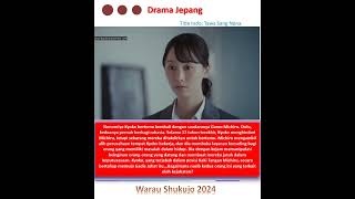 Warau Shukujo 2024 dramajepang alurceritadrama [upl. by Ellmyer]