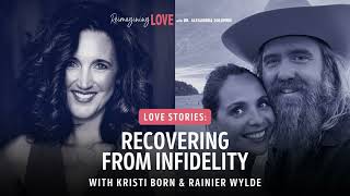 Love Stories Recovering from Infidelity with Kristi Born amp Rainier Wylde [upl. by Nnahgem]