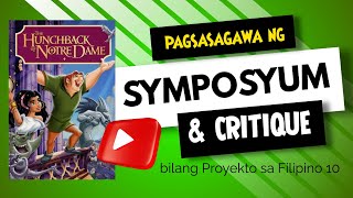 critique amp symposium  Ang Kuba ng Notre Dame Isang Simposyum na Proyekto sa Filipino 10 [upl. by Adnih]