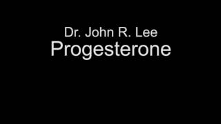 Dr John R Lee talks about progesterone [upl. by Salchunas205]