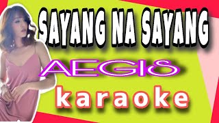 SAYANG NA SAYANG karaoke lyrics [upl. by Anotyal]