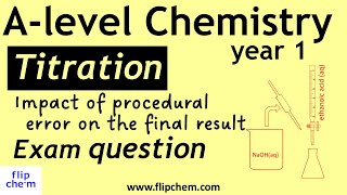 Titrations  How mistakes impact the final results Alevel chemistry concentration of solutions [upl. by Nirrac]