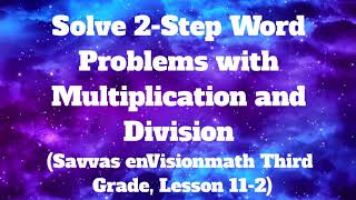 Savvas Lesson 112 Solve 2Step Word Problems Multiplication amp Division equations amp bar diagrams [upl. by Nannoc]