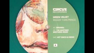 Green Velvet  Bigger Than Prince Hot Since 82 Remix [upl. by Oznole]