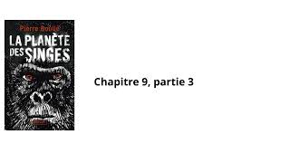 35La planète des singes Pierre Boulle Chapitre 9 partie 3 Livre audio [upl. by Esya436]