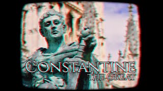 Constantine the Great  The Divinely Inspired [upl. by Venita]