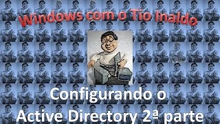 Instalando Active Directory 2ª parte [upl. by Gwenni992]