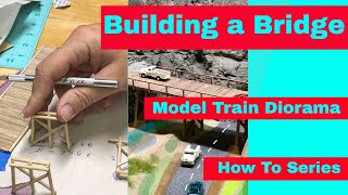 Building a Simple Trestle Bridge  Model Train Diorama How To Series [upl. by Aynosal]