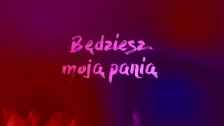 Mateusz Mijal  Będziesz moją panią Lyric Video [upl. by Lemmuela]