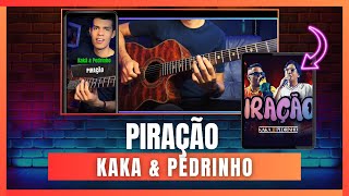 PIRAÇÃO  KAKA amp PEDRINHO COVER VIOLÃO  KARAOKÊ [upl. by Nikkie]