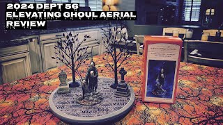 2024 Dept 56 Elevating Ghoul Aerial Review [upl. by Assel]