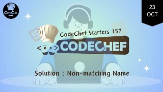 Nonmatching Name  CodeChef Starters 157  CodeChef Solution [upl. by Naik]