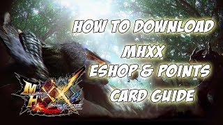 MHXX Switch ver  How to download amp eShop Card Guide [upl. by Elletsyrc]