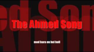 The Ahmed Song Lyrics [upl. by Assirol764]