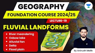 L19  Fluvial landforms River MeanderingOxbow LakeAlluvial FanDelta Riverine Island Flood Plain [upl. by Ednihek]