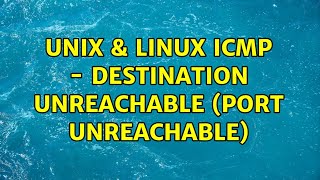 Unix amp Linux ICMP  Destination unreachable Port unreachable [upl. by Assenyl]