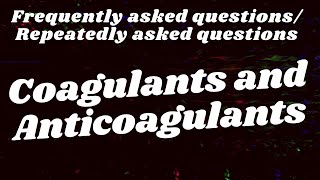 Repeatedly asked questions  Frequently asked questions on coagulants and anticoagulants [upl. by Norraf985]