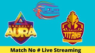 DAMBULLA AURA VS GALLE TITANS MATCH 14 LIVE STREMING [upl. by Alimhaj]