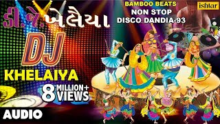 Dj Khelaiya  NonStop  Gujarati Disco Dandiya  DJ Garba Songs [upl. by Osnofledi]