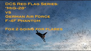 DCS Red Flag  MiG28 vs F4F Phantom  Fox 2 going for Flares [upl. by Knute]