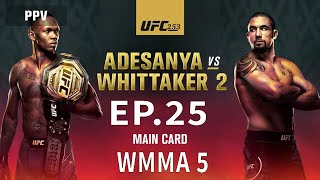 WMMA 5 Episode 25  UFC Modern Day  UFC 253 Whittaker vs Adesanya 2 [upl. by Nwaf]