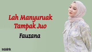 Fauzana  Lah Manyuruak Tampak Juo  Lirik Lagu [upl. by Anirres]