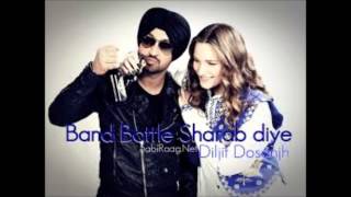 Band Bottle Sharab Diye Diljit Dosanjh full song download link [upl. by Nairadas]