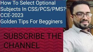 How to select Optional Subjects in CSSCCECCE 2023css pcs pms spsc fpsc govtjobs [upl. by Gutow]