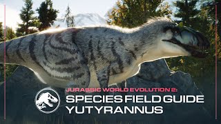 Species Field Guide  Yutyrannus  Jurassic World Evolution 2 Feathered Species Pack [upl. by Earas]