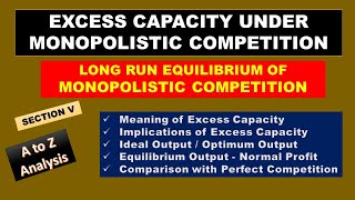 EXCESS CAPACITY UNDER MONOPOLISTIC COMPETITION  COMPARISON WITH PERFECT COMPETITION  SECTION V [upl. by Olotrab]