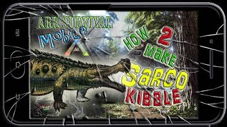 How To Make Sarco  Sarcosuchus Kibble In Ark Mobile  Easy And Fast [upl. by Fronnia]