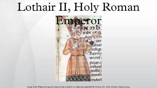 Lothair II Holy Roman Emperor [upl. by Robbyn898]