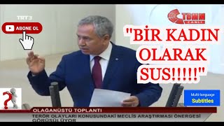 BÜLENT ARINÇ HANIMEFENDİ SUS BİR KADIN OLARAK SUSMULTILANGUAGE SUBTITLEALT YAZI [upl. by Dnalyr963]