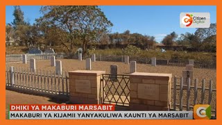 Makaburi ya kijamii yanyakuliwa kaunti ya Marsabit [upl. by Aihseyt]