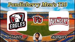 Eagles vs Avengers  Match 51  Pondicherry Mens T10 [upl. by Farny]